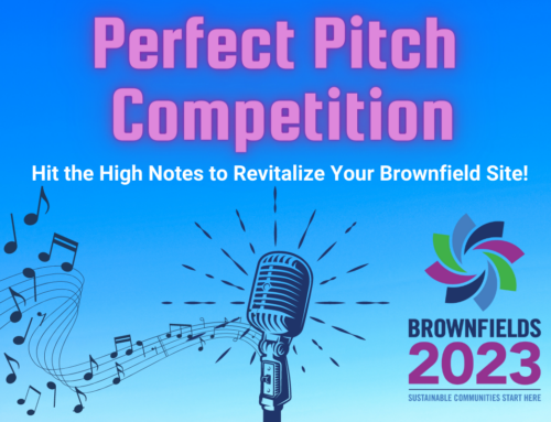 Perfect Pitch 2023 – Sing the Praises of Three Brownfield Redevelopment Projects